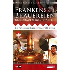 Frankens Brauereien und Brauereigastst�tten: Die fr�nkische Bierkultur auf 672 Seiten