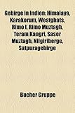 Gebirge in Indien: Himalaya, Karakorum, Westghats, Rimo I, Rimo Muztagh, Teram Kangri, Saser Muztagh, Nilgiriberge, Satpuragebirge-