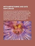 Methamphetamine and date rape drugs: a new generation of killers: hearing before the Subcommittee on Criminal Justice, Drug Policy