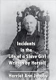 Incidents in the Life of a Slave Girl (Annotated)