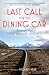 Last Call for the Dining Car: The Daily Telegraph Book of Great Railway Journeys