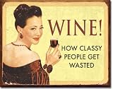Wine How Classy People Get Wasted Drinking Distressed Retro Vintage Tin Sign