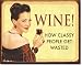 Ephemera - Wine - For Classy People Metal Tin Sign 16" X 12.5"