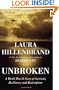 Unbroken: A World War II Story of Survival, Resilience, and Redemption