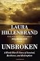 Unbroken: A World War II Story of Survival, Resilience, and Redemption