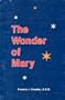 The wonder of Mary: Basic teachings of Saint John Bosco on Mary as the Help of Christians in the light of the twentieth century