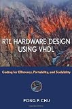 RTL Hardware Design Using VHDL: Coding for Efficiency, Portability, and Scalability