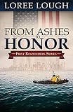 From Ashes to Honor (First Responders)