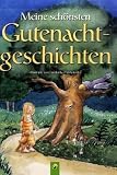 Meine sch�nsten Gutenachtgeschichten - Annette Huber