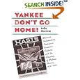 Yankee Don't Go Home!: Mexican Nationalism, American Business Culture, and the Shaping of Modern Mexico, 1920-1950 (The Luther Hartwell Hodges Series on Business, Society, and the State)