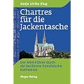 Chartres f�r die Jackentasche: Der Mini-F�hrer durch die ber�hmte franz�sische Kathedrale