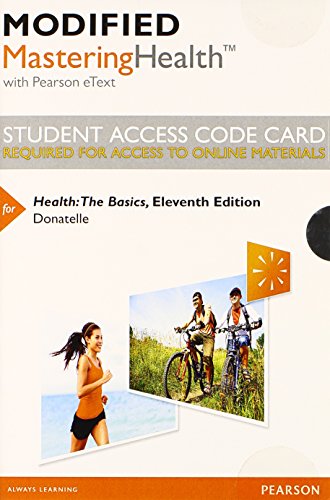 Modified MasteringHealth with Pearson eText -- Standalone Access Card -- for Health: The Basics (11th Edition)