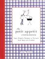 The Petit Appetit Cookbook: Easy, Organic Recipes to Nurture Your Baby and Toddler
