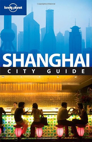 Lonely Planet Shanghai (City Guide)