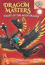 Flight of the Moon Dragon: A Branches Book (Dragon Masters #6) Flight of the Moon Dragon: A Branches Book (Dragon Masters #6)