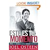 Este es tu momento: Activa tu fe, alcanza tus sue�os y asegura el favor de Dios (Spanish Edition)