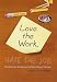 Love the Work, Hate the Job: Why America's Best Workers Are More Unhappy Than Ever