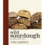 Wild Sourdough: The Natural Way to Bake
