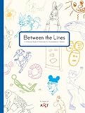 Between the Lines: A Coloring Book of Drawings by Contemporary Artists Between the Lines: A Coloring Book of Drawings by Contemporary Artists