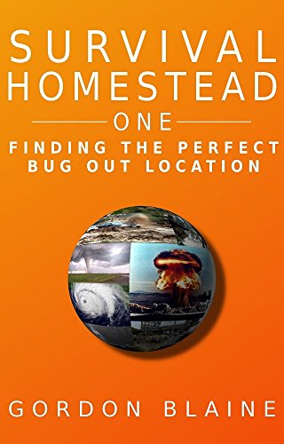 Survival Homestead One: Finding The Perfect Bug Out Location