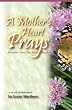 A Mother's Heart Prays: Devotions From One Mom to Another
