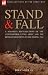 Stand & Fall: a Soldier's Recollections of the 'Contemptible Little Army' and the Retreat from Mons to the Marne, 1914