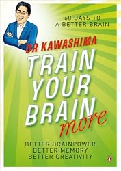 Train Your Brain More: 60 Days to an Even Better Brain