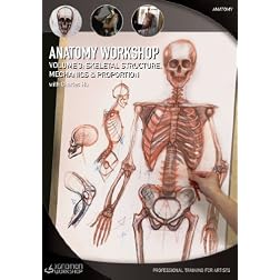 Anatomy Workshop: Volume Three - Skeletal Structure, Mechanics and Proportion