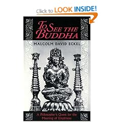To See the Buddha: A Philosopher's Quest for the Meaning of Emptiness