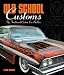 Old School Customs: Top Traditional Custom Car Builders