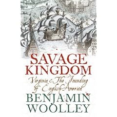 A Savage Kingdom: Virginia and the Founding of English America