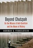 Buy : Beyond Chutzpah: On the Misuse of Anti-Semitism and the Abuse of History