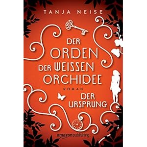 Der Ursprung (Der Orden der weißen Orchidee 2)
