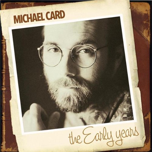 Michael Card - The Early Years - Zortam Music