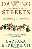 Dancing in the Streets: A History of Collective Joy