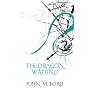 The Dragon Waiting : A Masque of History (Fantasy Masterworks)