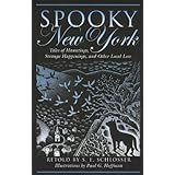 Spooky New York: Tales of Hauntings, Strange Happenings, and Other Local Lore