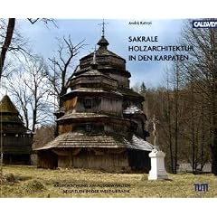 Sakrale Holzarchitektur in den Karpaten