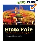 Click here to buy State Fair: The Great Minnesota Get-Together by  Lorna Landvik and Susan Miller.