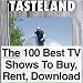 Tasteland: Featuring the 100 Best TV Shows To Buy, Rent Or Download Tasteland: Featuring the 100 Best TV Shows To Buy, Rent Or Download