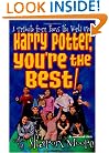 Harry Potter, You're the Best!: A Tribute from Fans the World Over