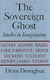 The sovereign ghost : studies in imagination