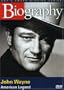 Biography - John Wayne: American Legend