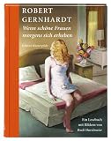 book cover Wenn schöne Frauen morgens sich erheben: Ein Lesebuch mit Bildern - Robert Gernhardt