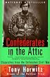 Confederates in the Attic: Dispatches from the Unfinished Civil War
