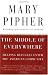 The Middle of Everywhere: Helping Refugees Enter the American Community by Mary Pipher