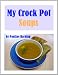 My Crock Pot Soups