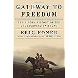 gateway to freedom the hidden history of the underground railroad