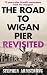 The Road to Wigan Pier Revisited