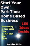 Start Your Own Part Time Home Based Business